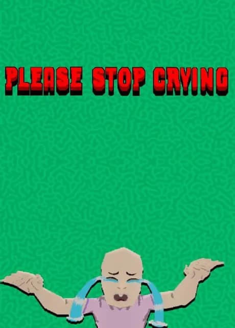 Please Stop Crying