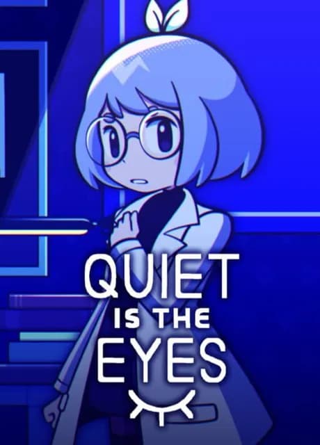 Quiet is the Eyes
