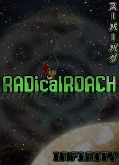 Radical Roach: Infinity