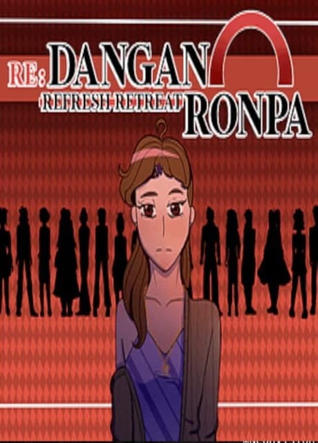 Re: Danganronpa Refresh Retreat