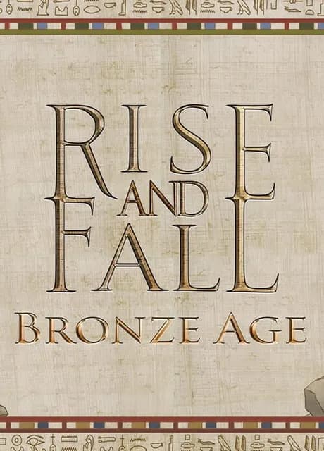 Rise and Fall: Bronze Age
