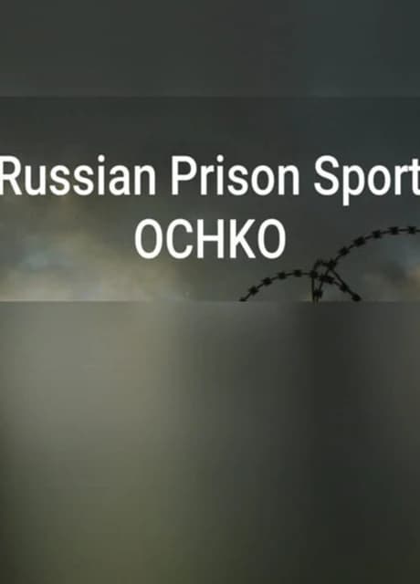 Russian Prison Sport: Ochko
