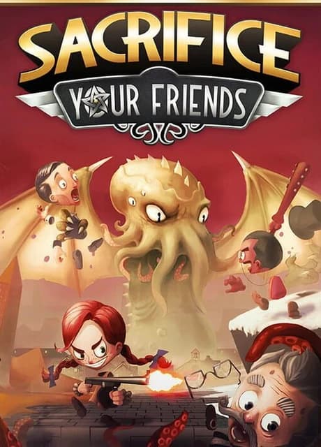 Sacrifice Your Friends