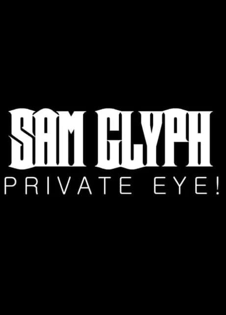 Sam Glyph: Private Eye!