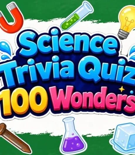 Science Trivia Quiz 100 Wonders