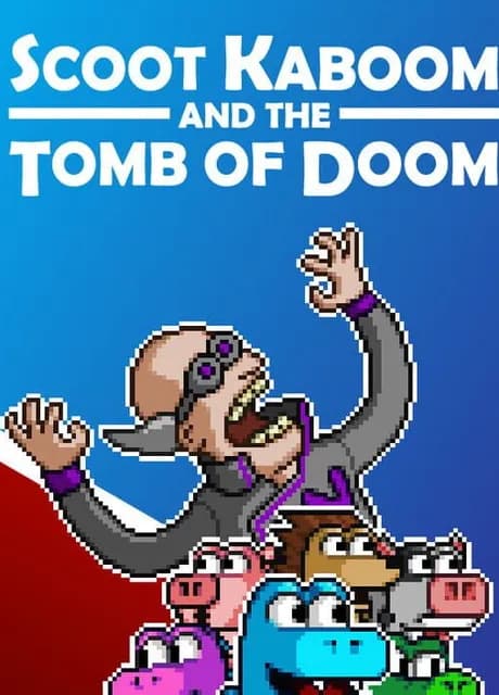 Scoot Kaboom and the Tomb of Doom