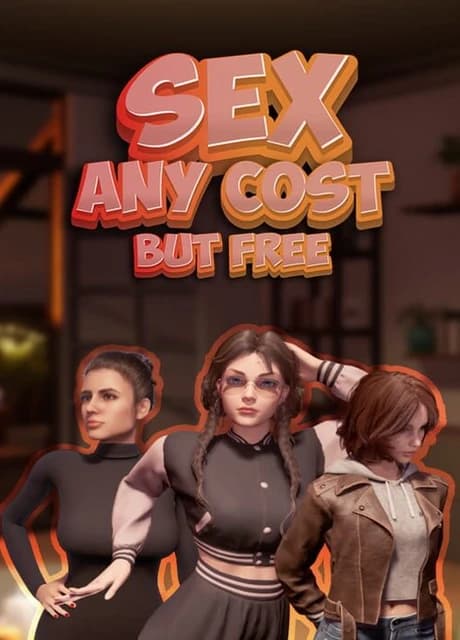 Sex Any Cost but Free