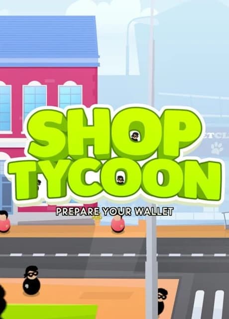 Shop Tycoon: Prepare Your Wallet
