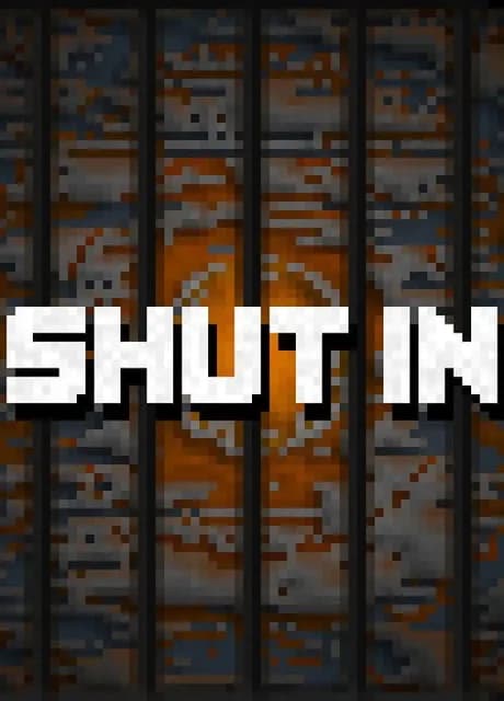 Shut In