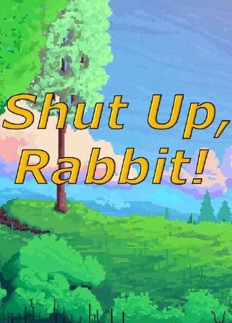 Shut Up, Rabbit!