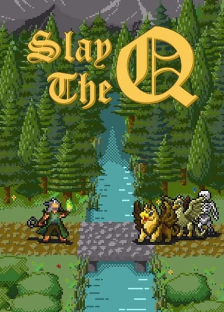Slay the Q