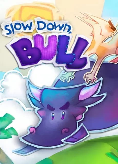 Slow Down, Bull