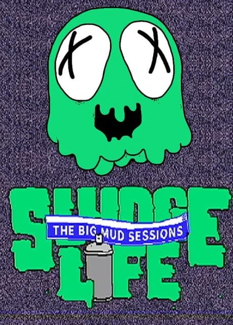 Sludge Life: The Big Mud Sessions