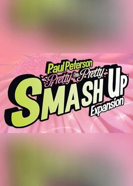 Smash Up: Pretty Pretty