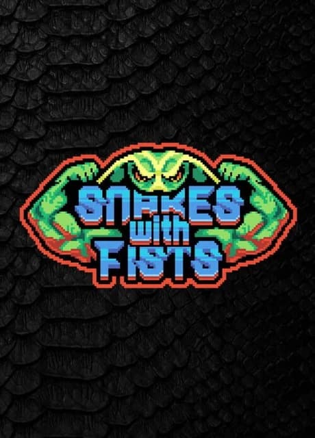Snakes with Fists!