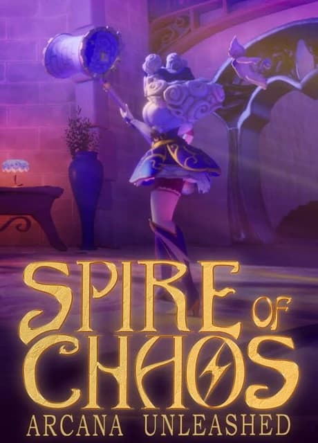 Spire of Chaos: Arcana Unleashed