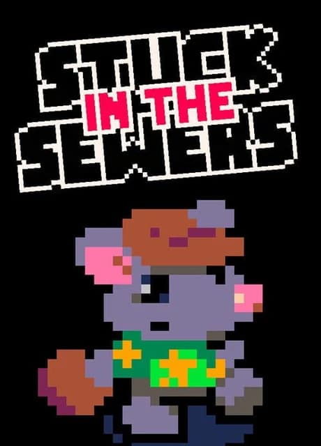 Stuck in the Sewers