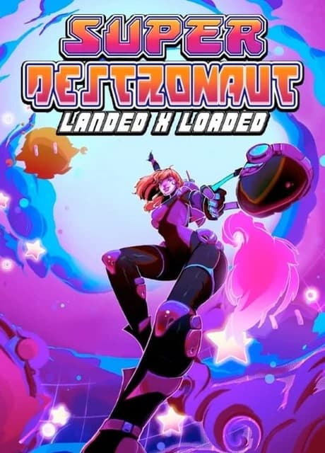 Super Destronaut: Landed X Loaded