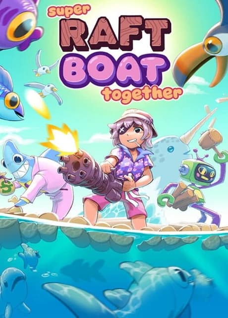 Super Raft Boat Together