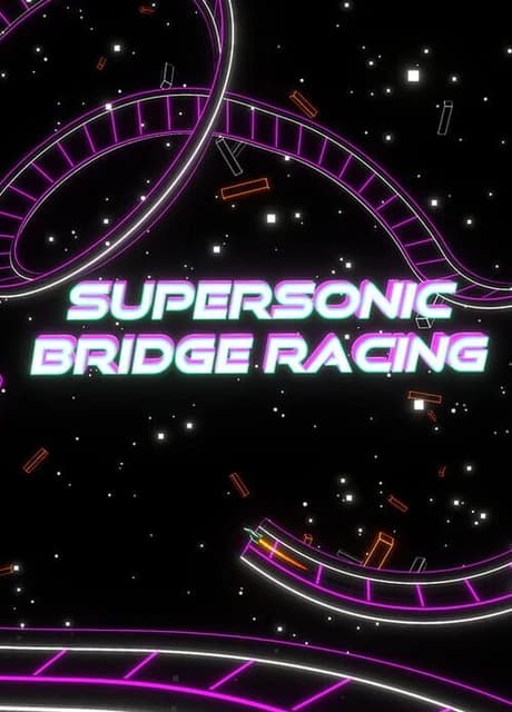 Supersonic Bridge Racing