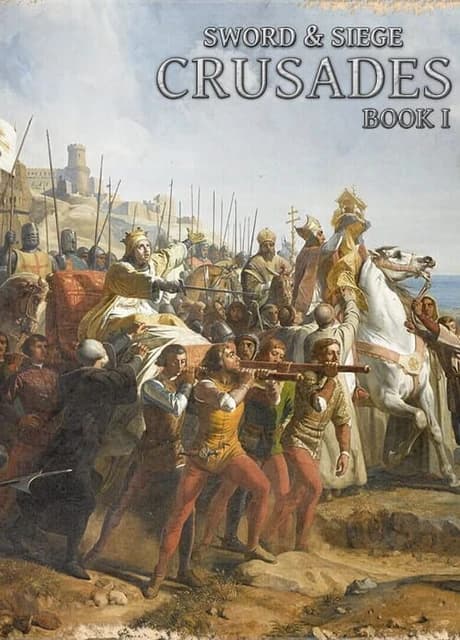 Sword & Siege: Crusades Book I