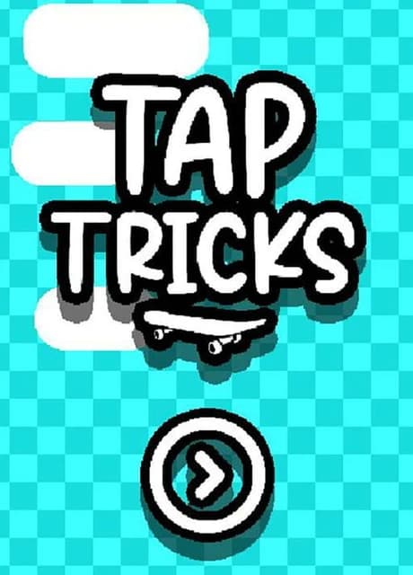 Tap Tricks
