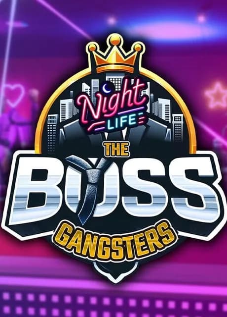 The Boss Gangsters: Nightlife