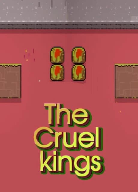 The Cruel kings