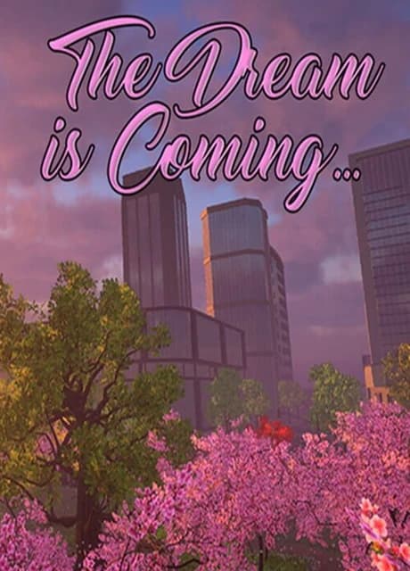 The Dream is Coming...