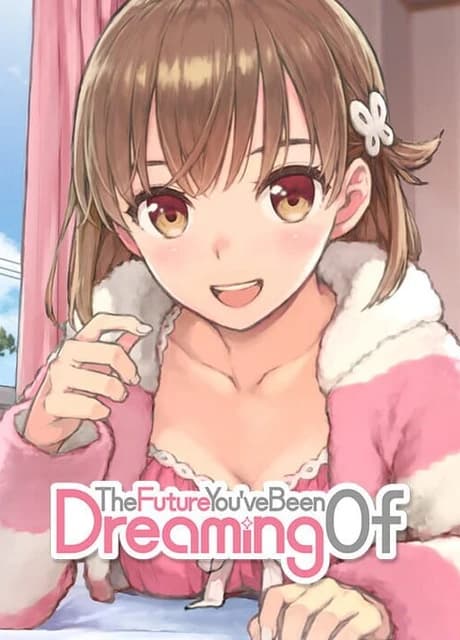 The Future You've Been Dreaming Of