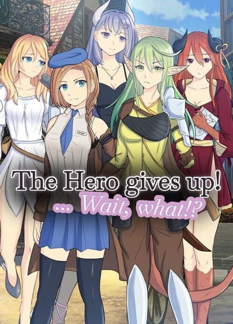 The Hero gives up!... Wait, What!?