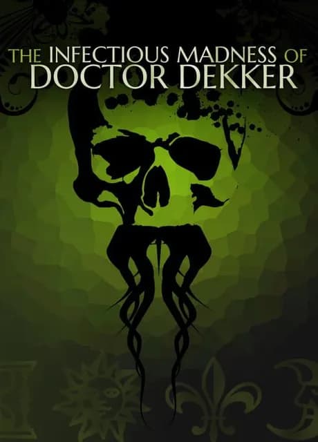 The Infectious Madness of Doctor Dekker