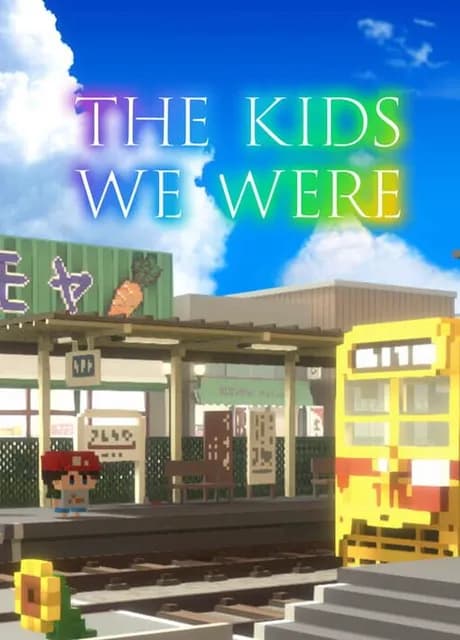 The Kids We Were