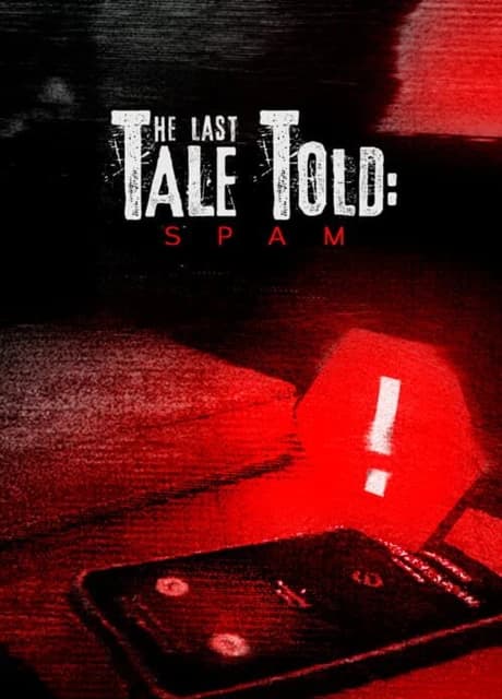 The Last Tale Told: Spam