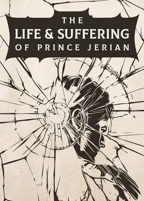 The Life and Suffering of Prince Jerian