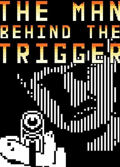 The Man Behind the Trigger