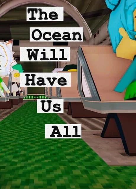 The Ocean Will Have Us All