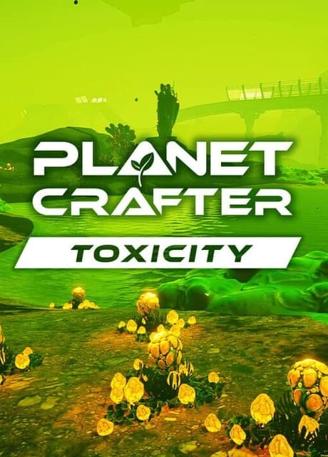 The Planet Crafter: Toxicity