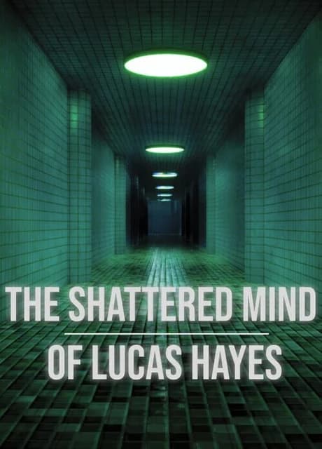 The Shattered Mind of Lucas Hayes