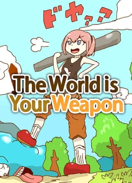 The World is Your Weapon