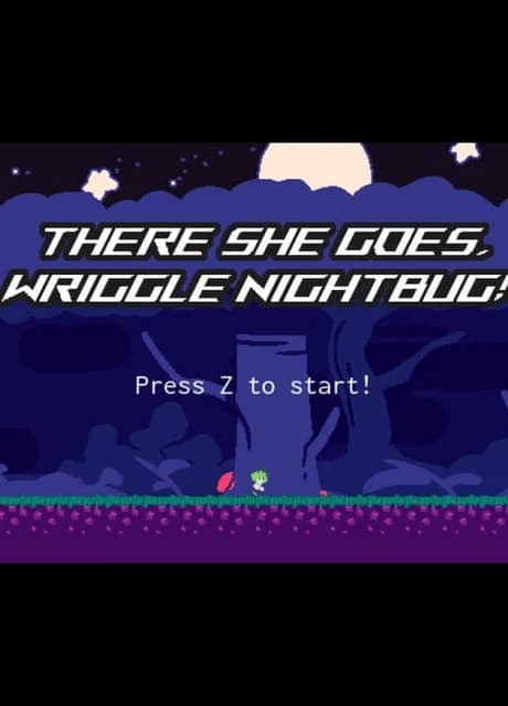 There She Goes, Wriggle Nightbug!