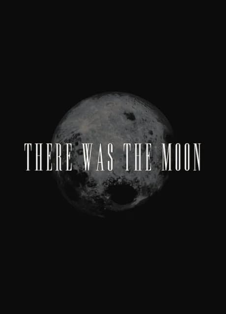 There Was the Moon