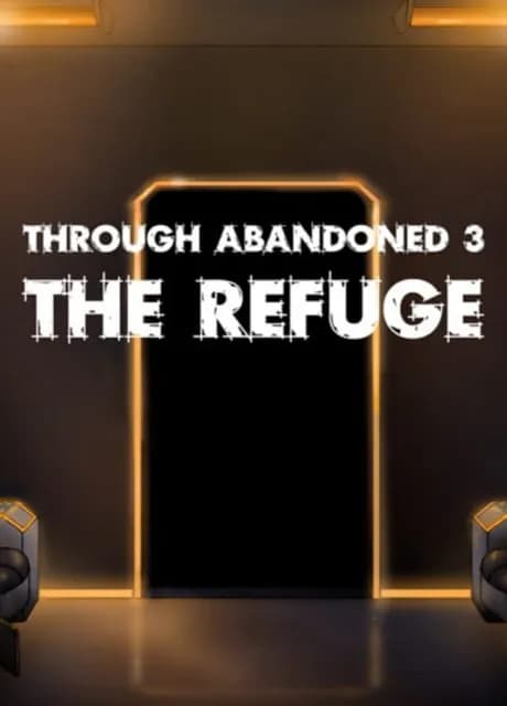 Through Abandoned: The Refuge