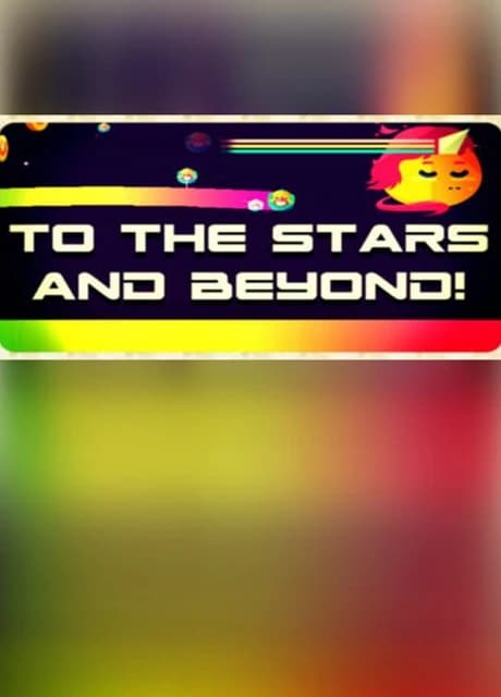 To the Stars and Beyond!