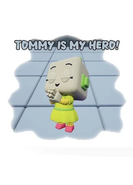 Tommy Is My Hero!