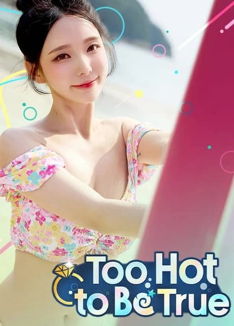 Too Hot to Be True