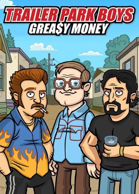 Trailer Park Boys: Grea$y Money
