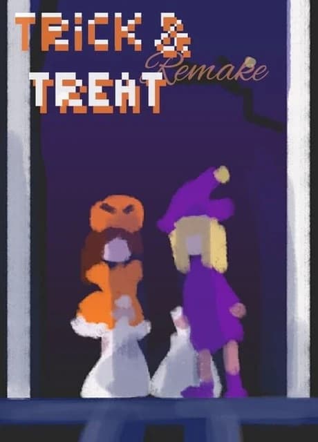 Trick & Treat Remake