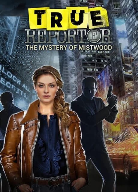 True Reporter: Mystery of Mistwood
