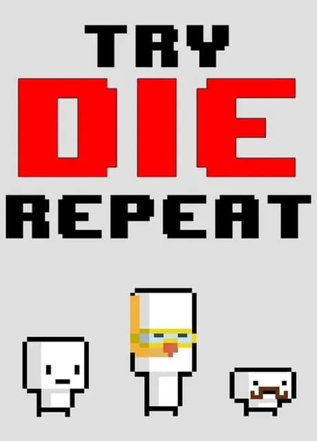 Try. Die. Repeat.